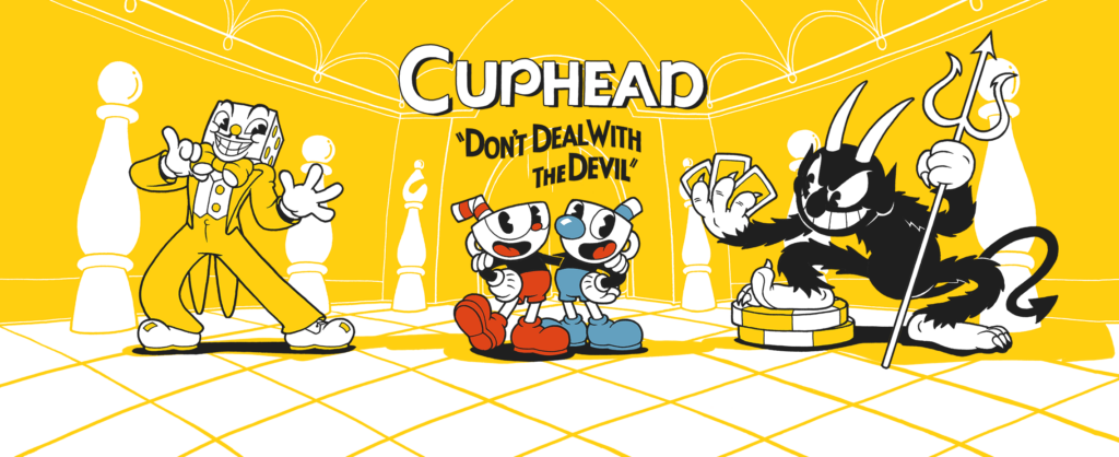 Cuphead promo banner, tagline: don't deal with the devil.